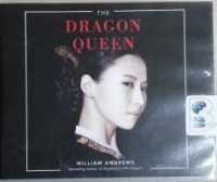 The Dragon Queen written by William Andrews performed by Todd McLaren and Janet Song on CD (Unabridged)